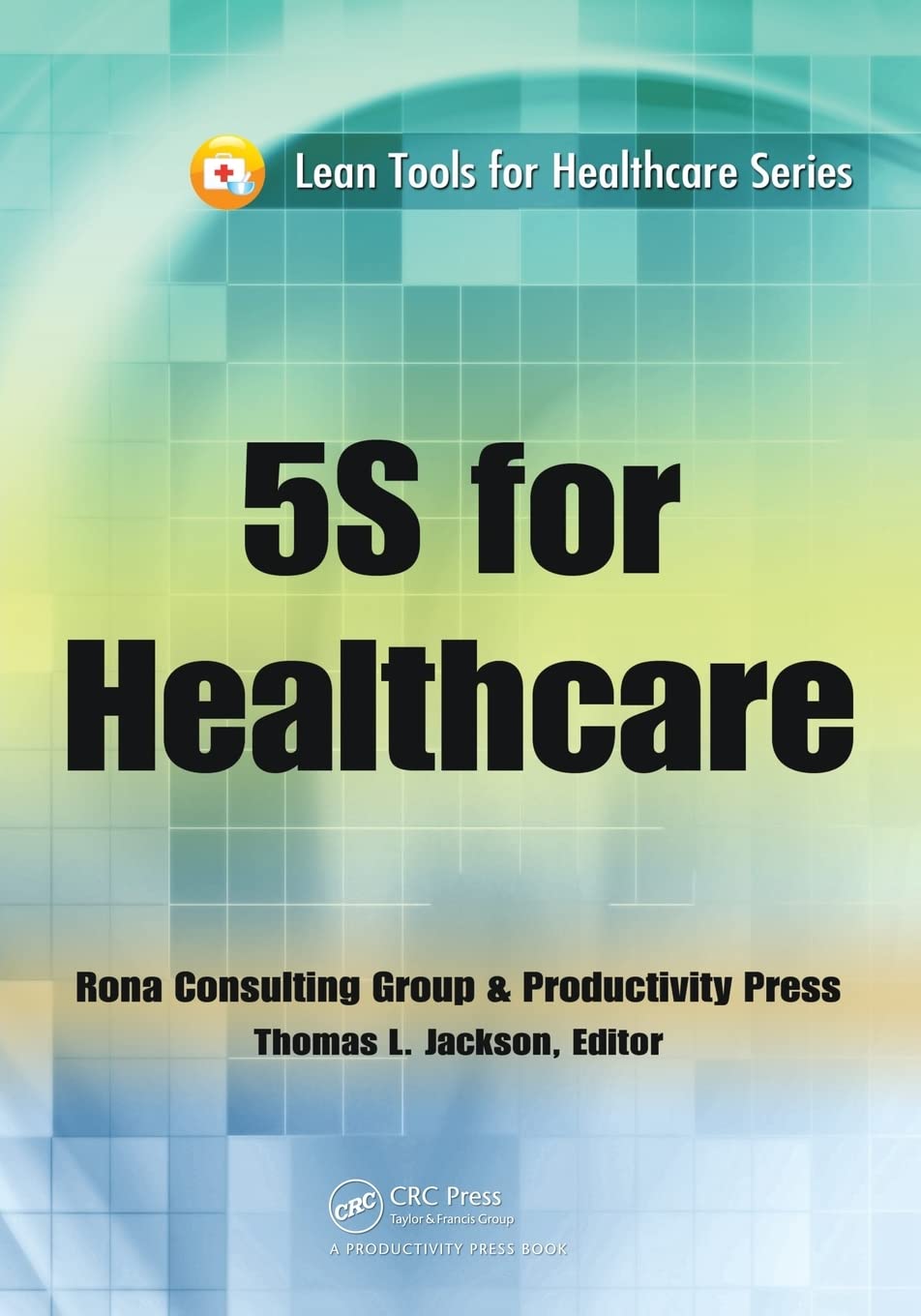 5S for Healthcare (Lean Tools for Healthcare Series)