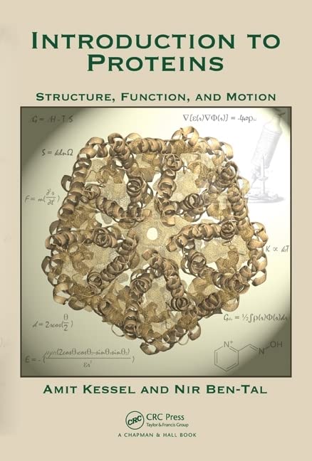 Introduction to Proteins: Structure, Function, and Motion (Chapman & Hall/CRC Mathematical and Computational Biology)