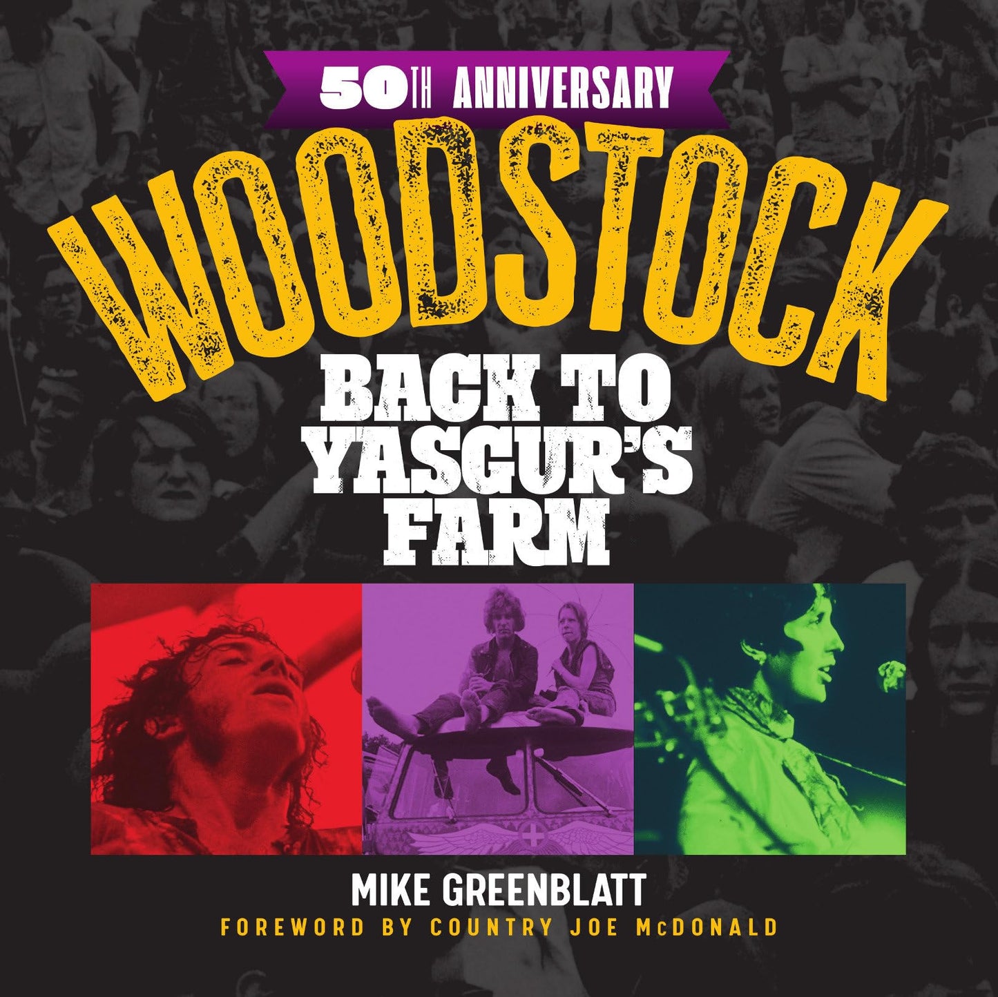 Woodstock: Back to Yasgur's Farm