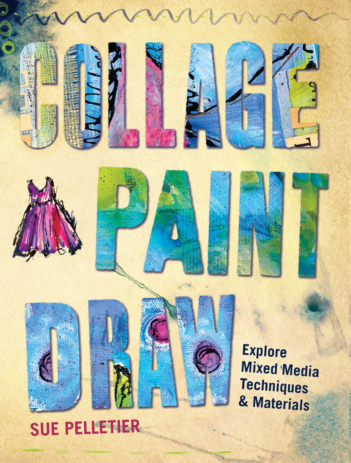 Collage, Paint, Draw: Explore Mixed Media Techniques and Materials