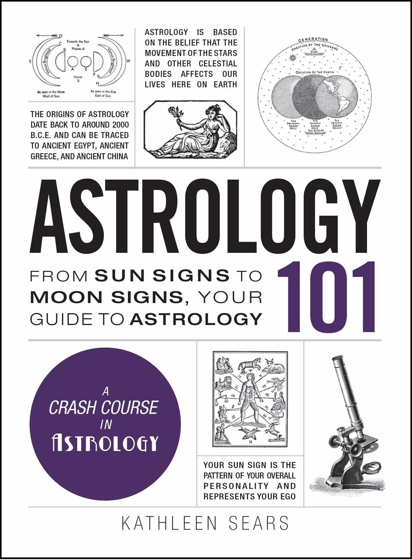 Astrology 101: From Sun Signs to Moon Signs, Your Guide to Astrology (Adams 101 Series)
