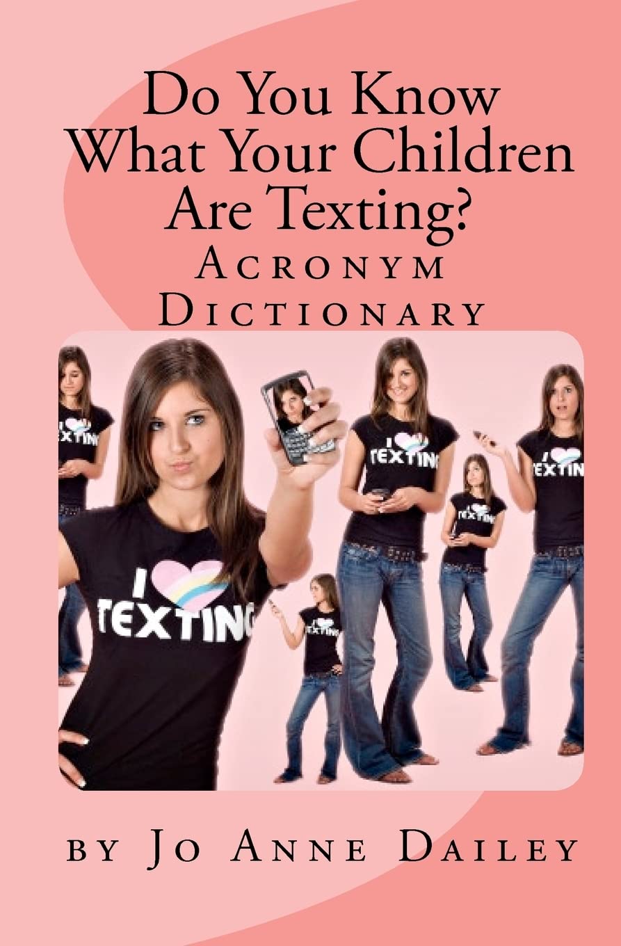 Do You Know What Your Children Are Texting?: Acronym Handbook