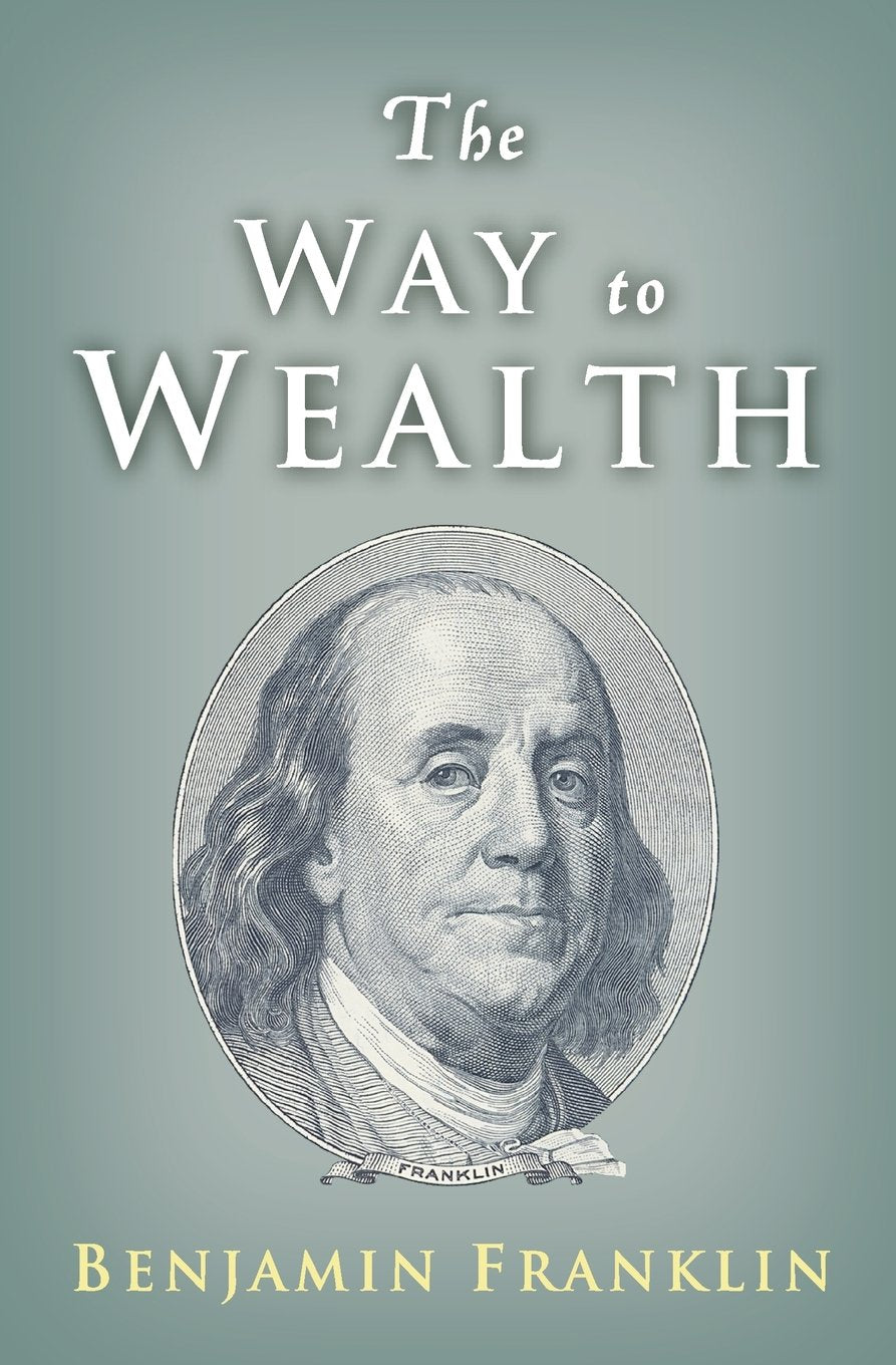 The Way to Wealth: Ben Franklin on Money and Success - 5310