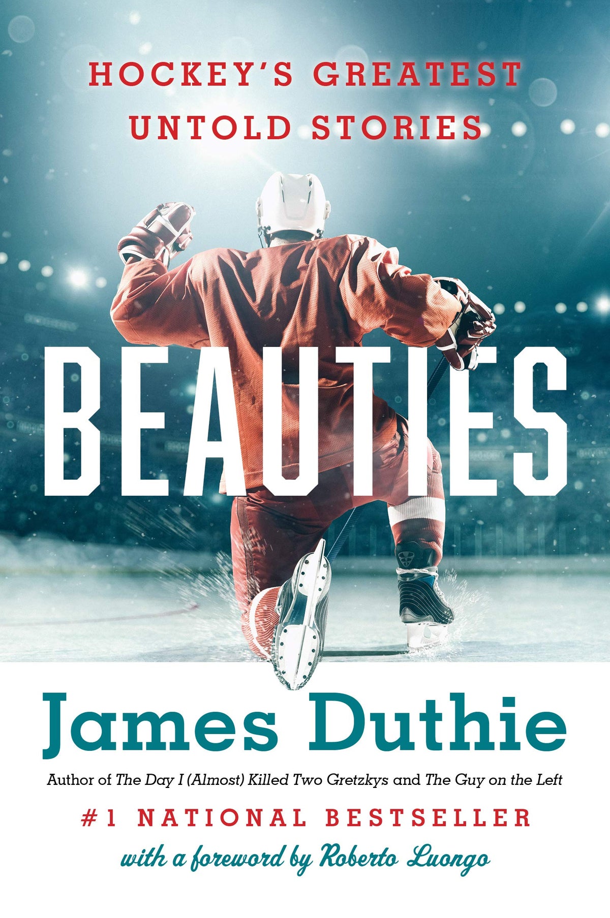 Beauties: Hockey’s Greatest Untold Stories
