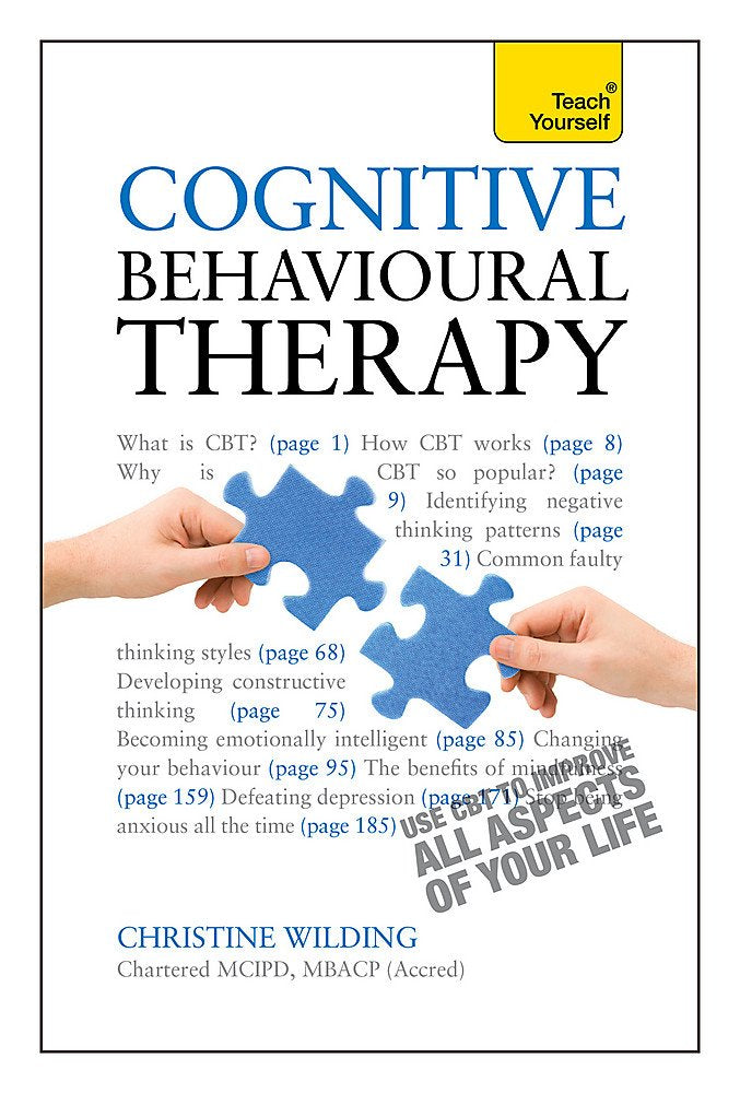 Cognitive Behavioural Therapy, 3rd Edition: A Teach Yourself Guide