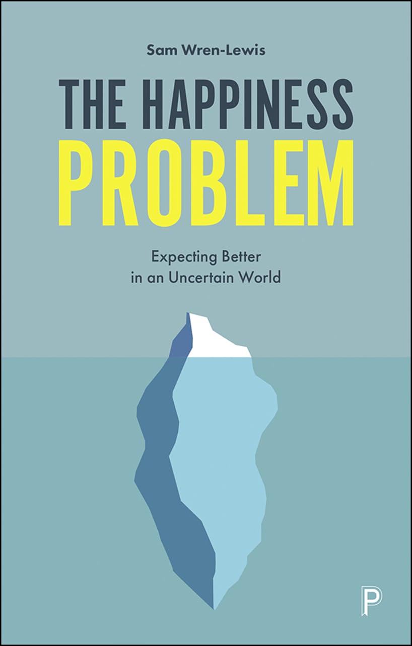 The Happiness Problem: Expecting Better in an Uncertain World - 9075
