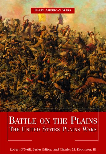 Battle on the Plains: The United States Plains Wars (Early American Wars)