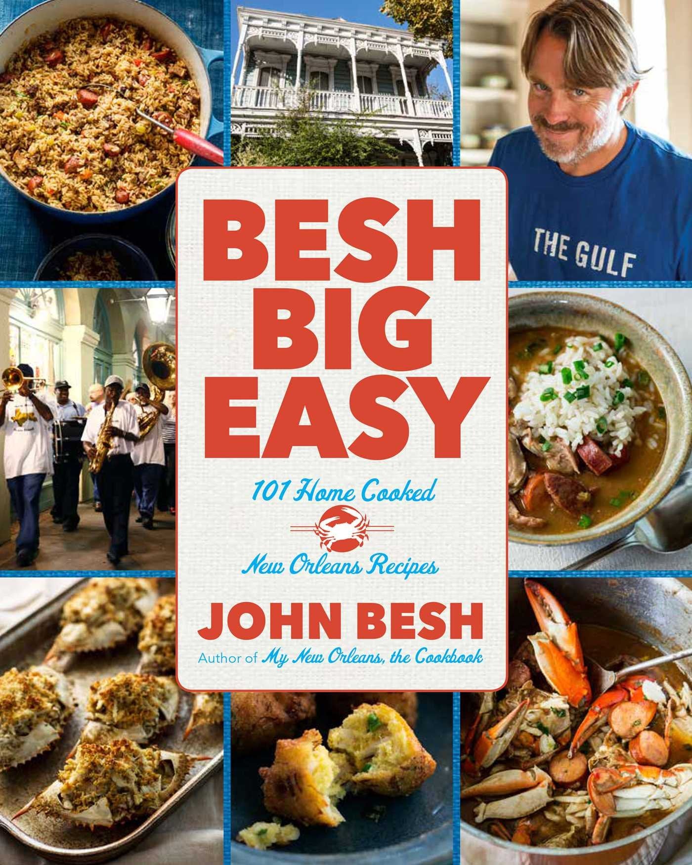 Besh Big Easy: 101 Home Cooked New Orleans Recipes (Volume 4) (John Besh)