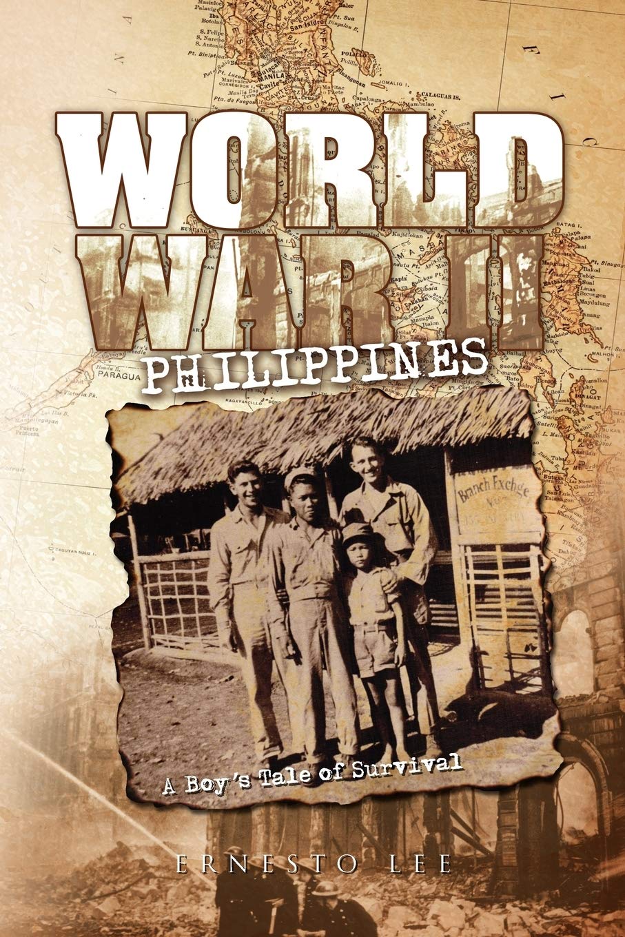WORLD WAR II PHILIPPINES: A Boy's Tale of Survival