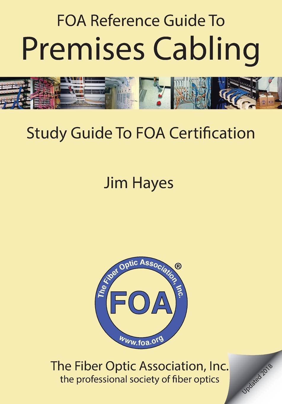 The FOA Reference Guide to Premises Cabling: Study Guide To FOA Certification (FOA Reference Textbooks On Fiber Optics) - 4969