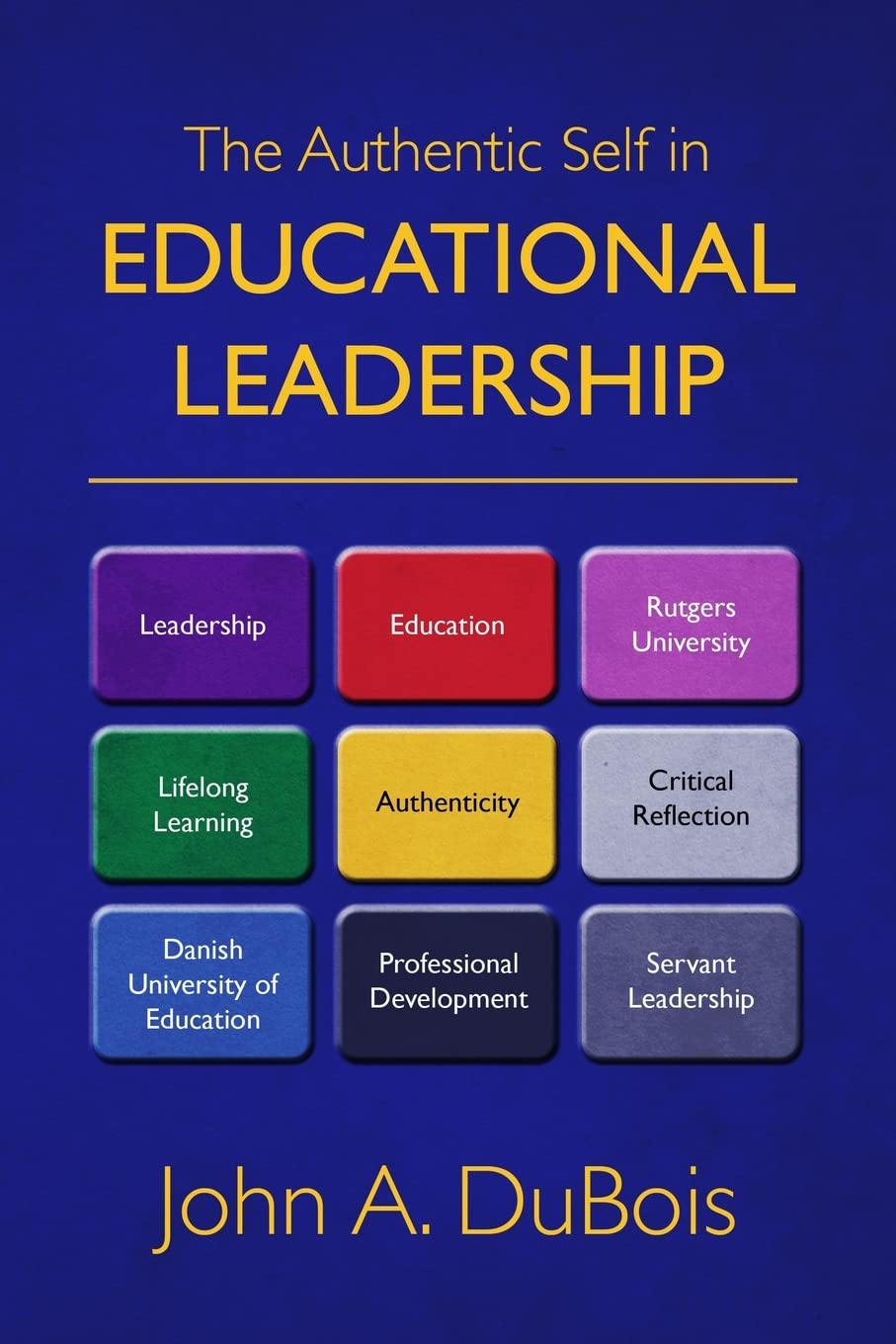 The Authentic Self in Educational Leadership