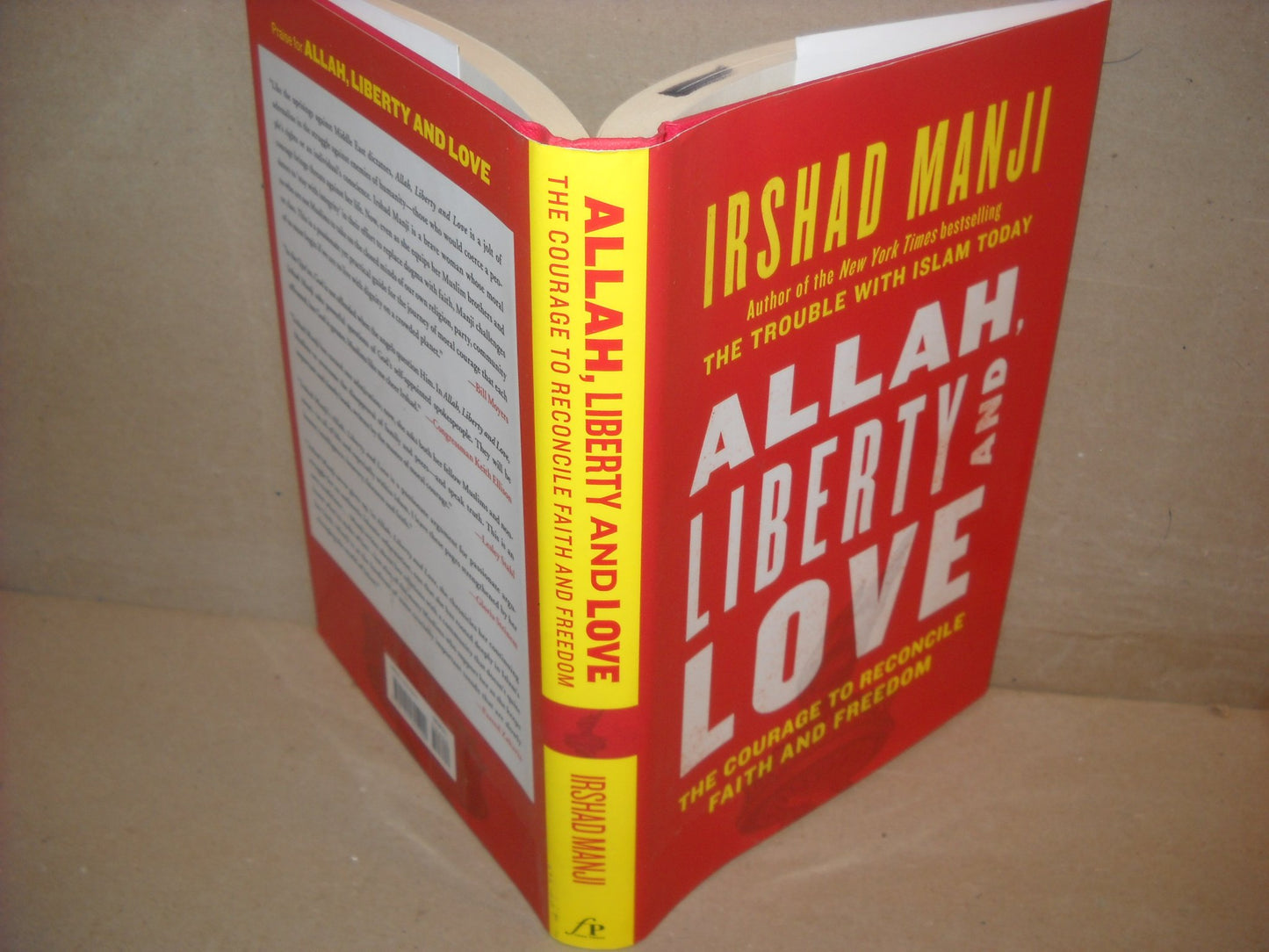 Allah, Liberty and Love: The Courage to Reconcile Faith and Freedom