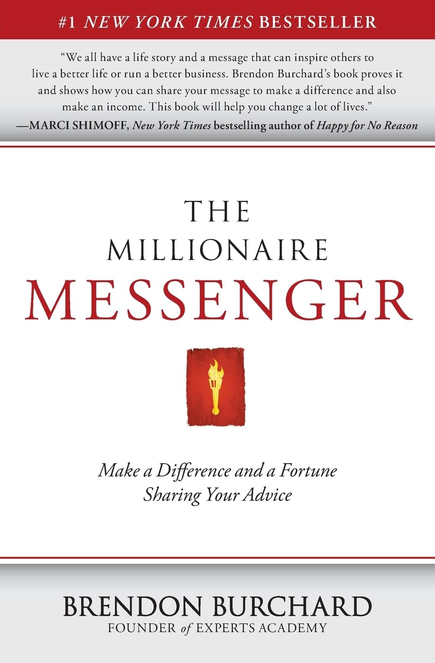 The Millionaire Messenger: Make a Difference and a Fortune Sharing Your Advice - 9241