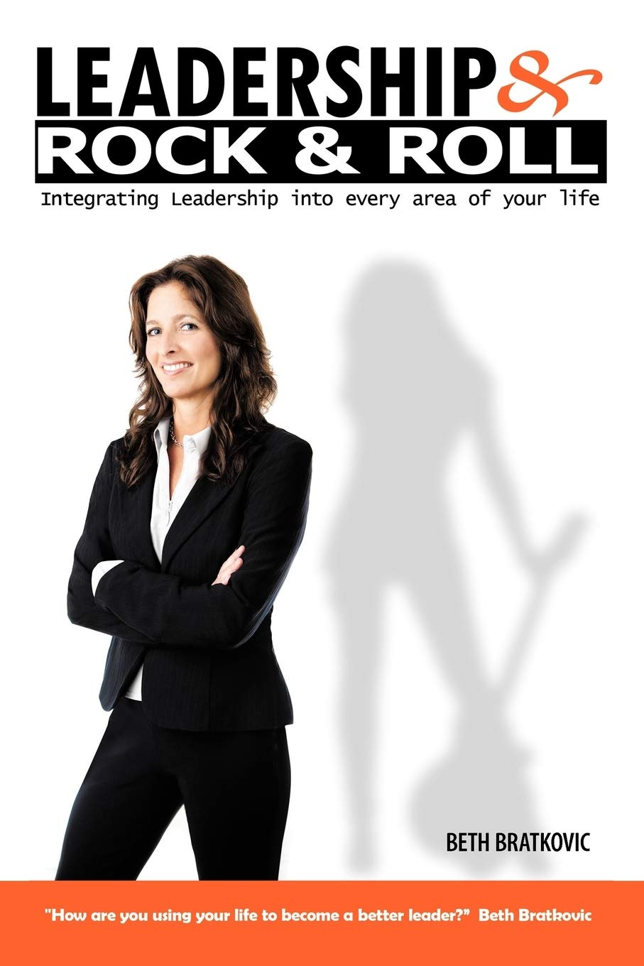 Leadership & Rock & Roll: Integrating Leadership Into Every Area of Your Life