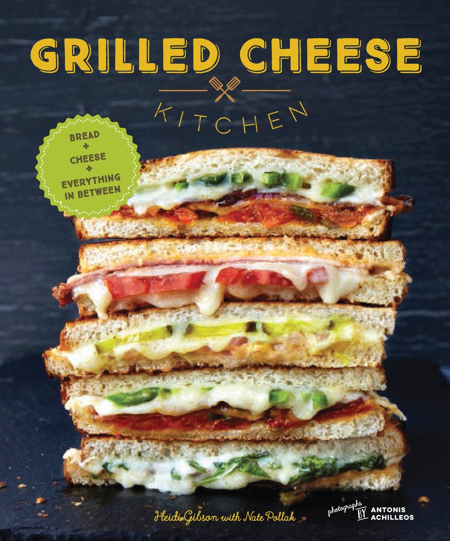 Grilled Cheese Kitchen: Bread + Cheese + Everything in Between - 1230