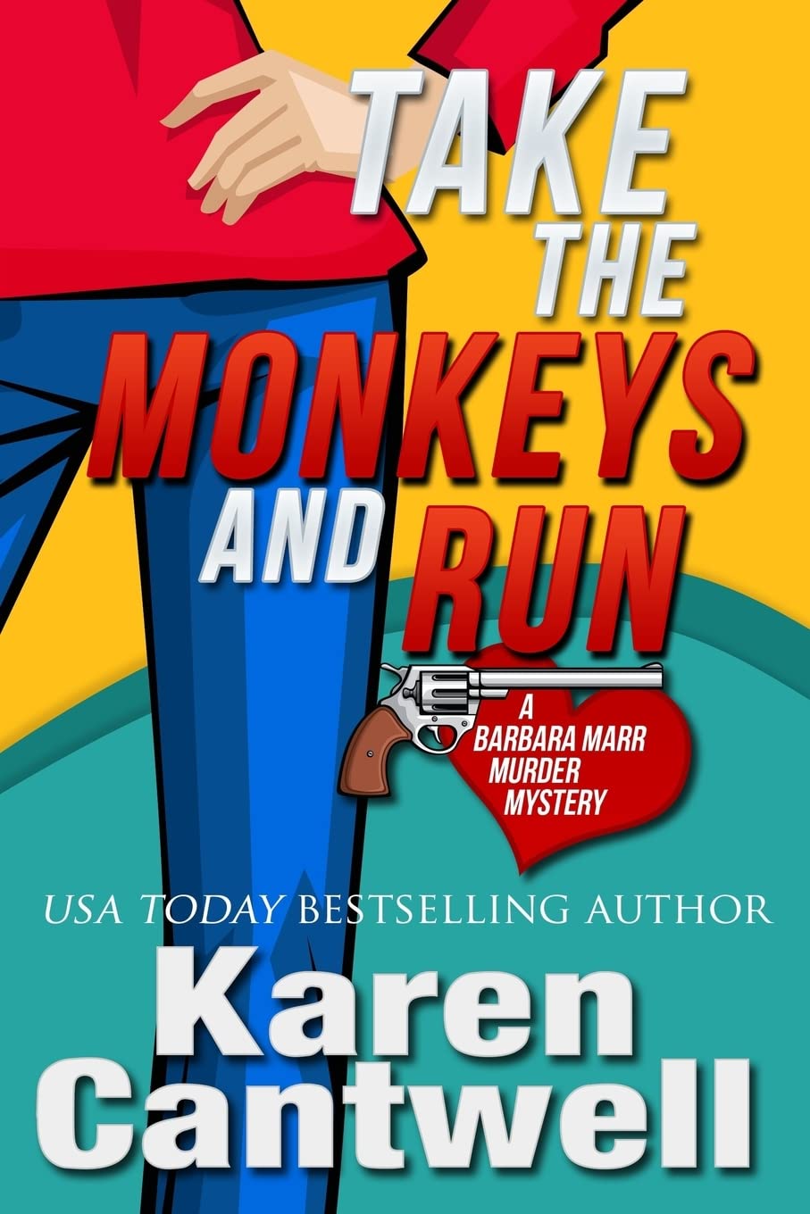 Take the Monkeys and Run: A Barbara Marr Murder Mystery (Volume 1)