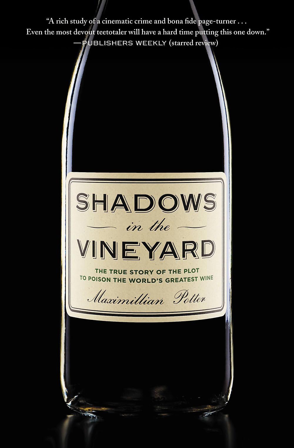Shadows in the Vineyard: The True Story of the Plot to Poison the World's Greatest Wine
