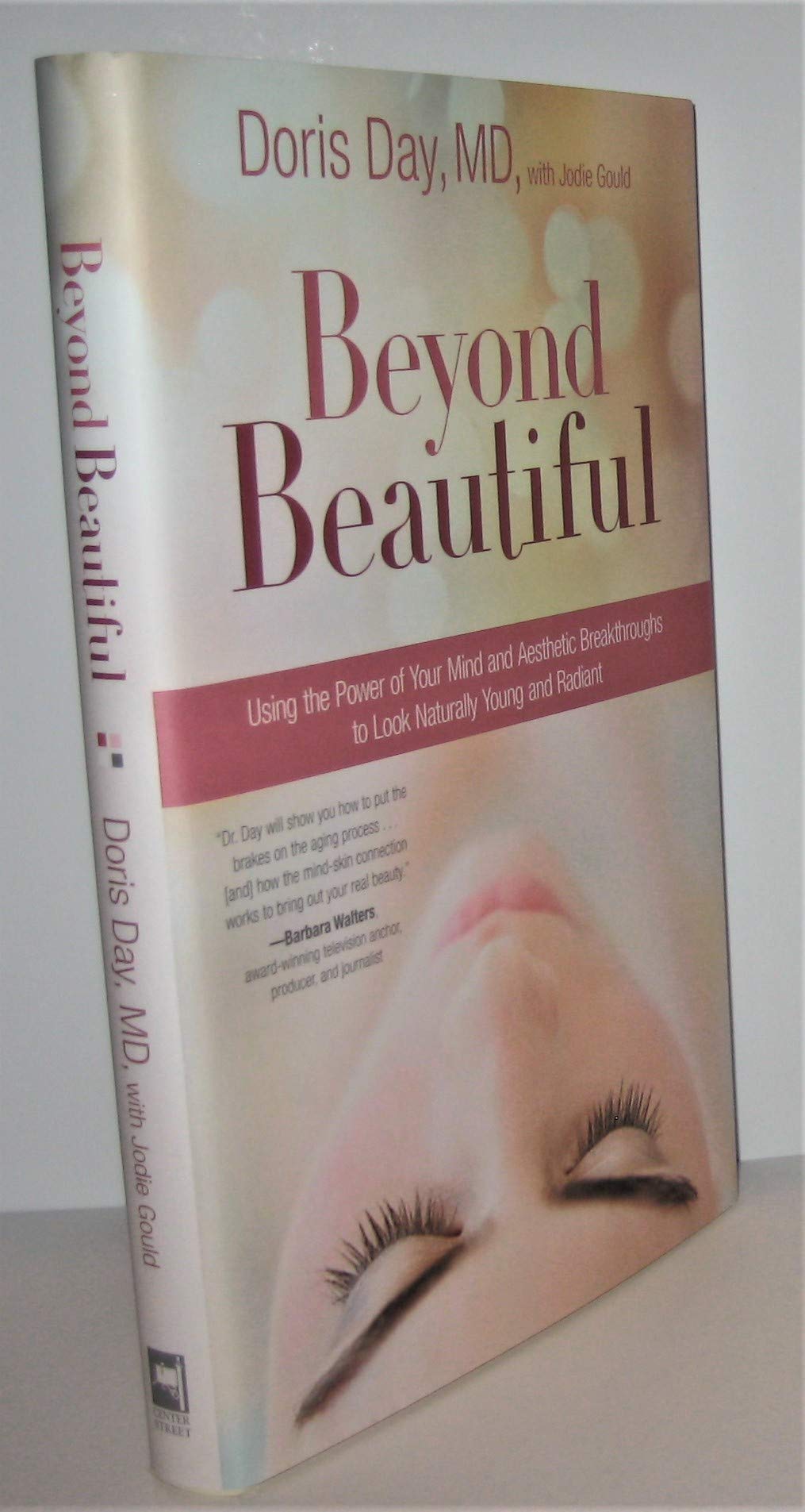 Beyond Beautiful: Using the Power of Your Mind and Aesthetic Breakthroughs to Look Naturally Young and Radiant