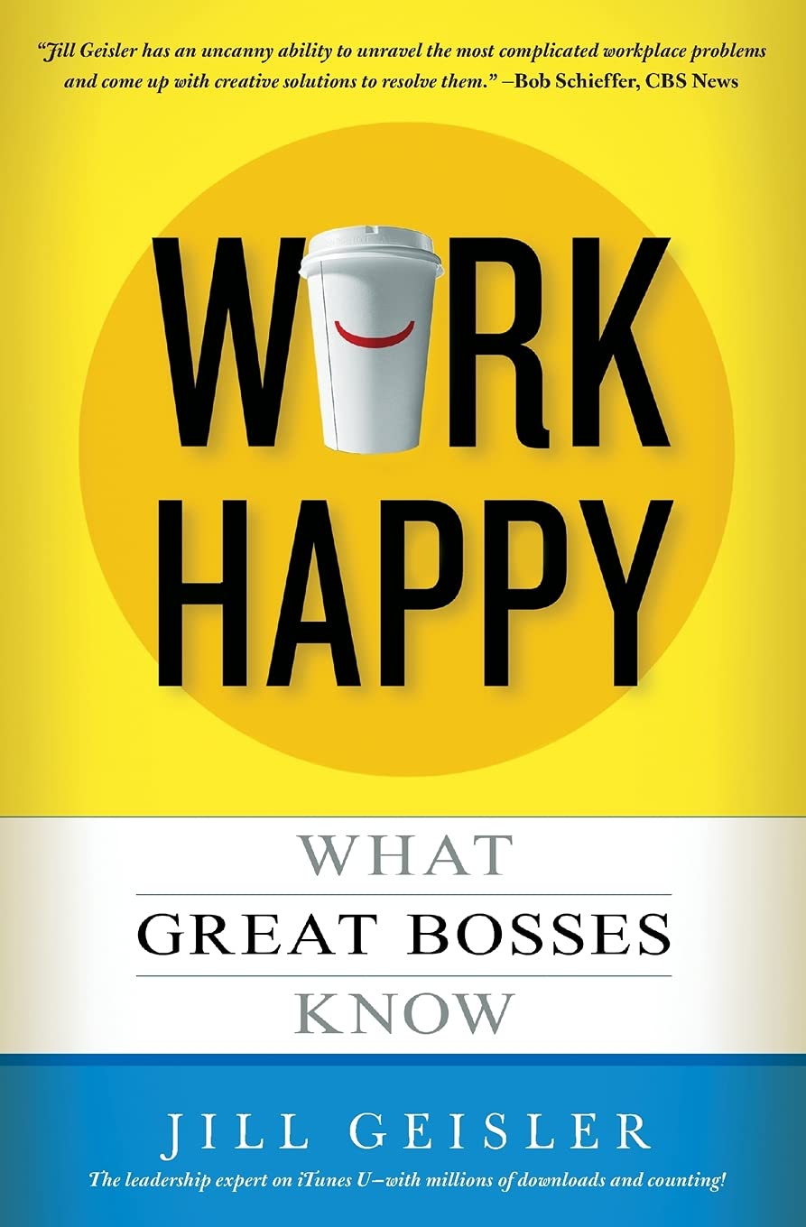 Work Happy: What Great Bosses Know - 8720