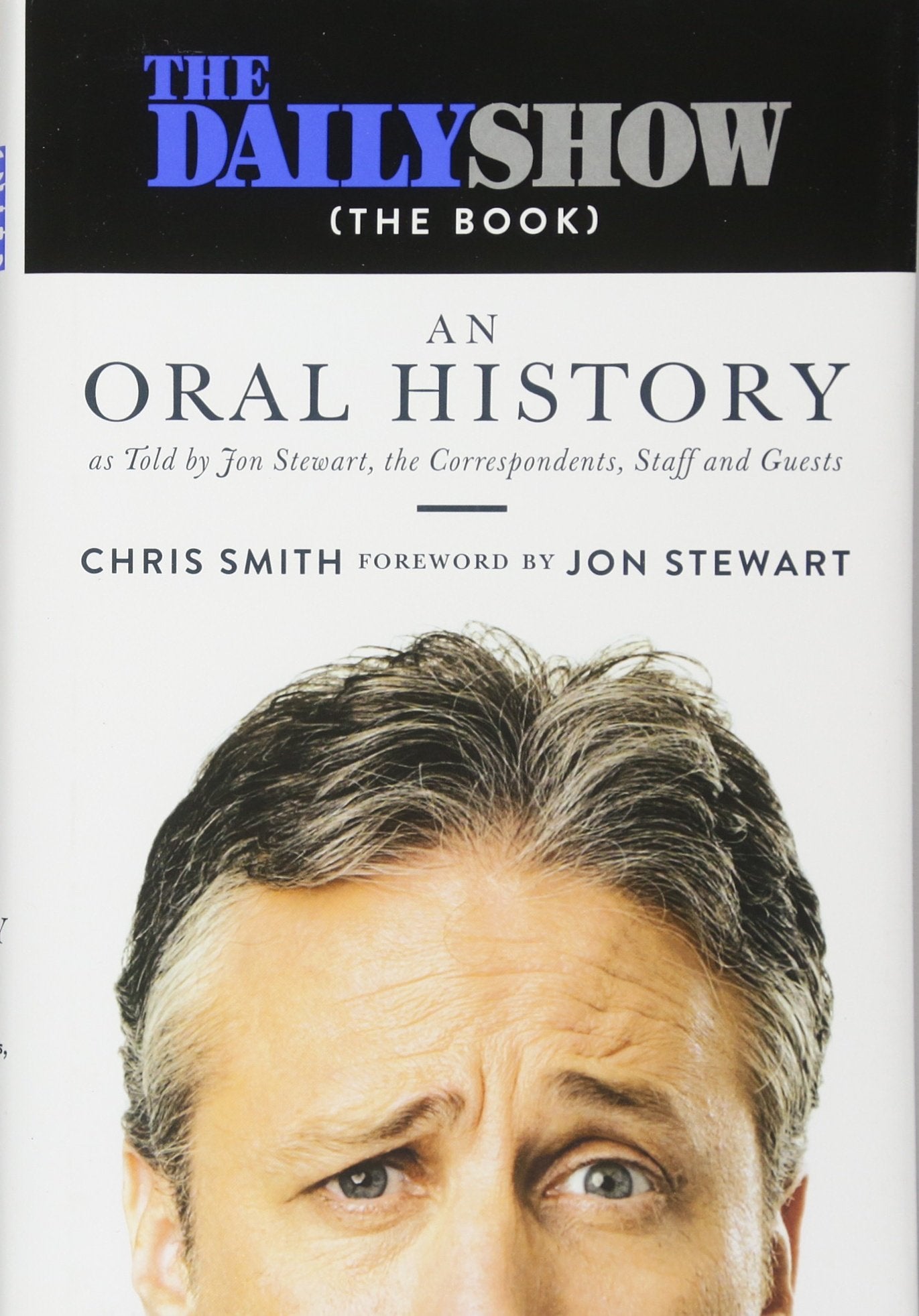 The Daily Show (The Book): An Oral History as Told by Jon Stewart, the Correspondents, Staff and Guests - 7035
