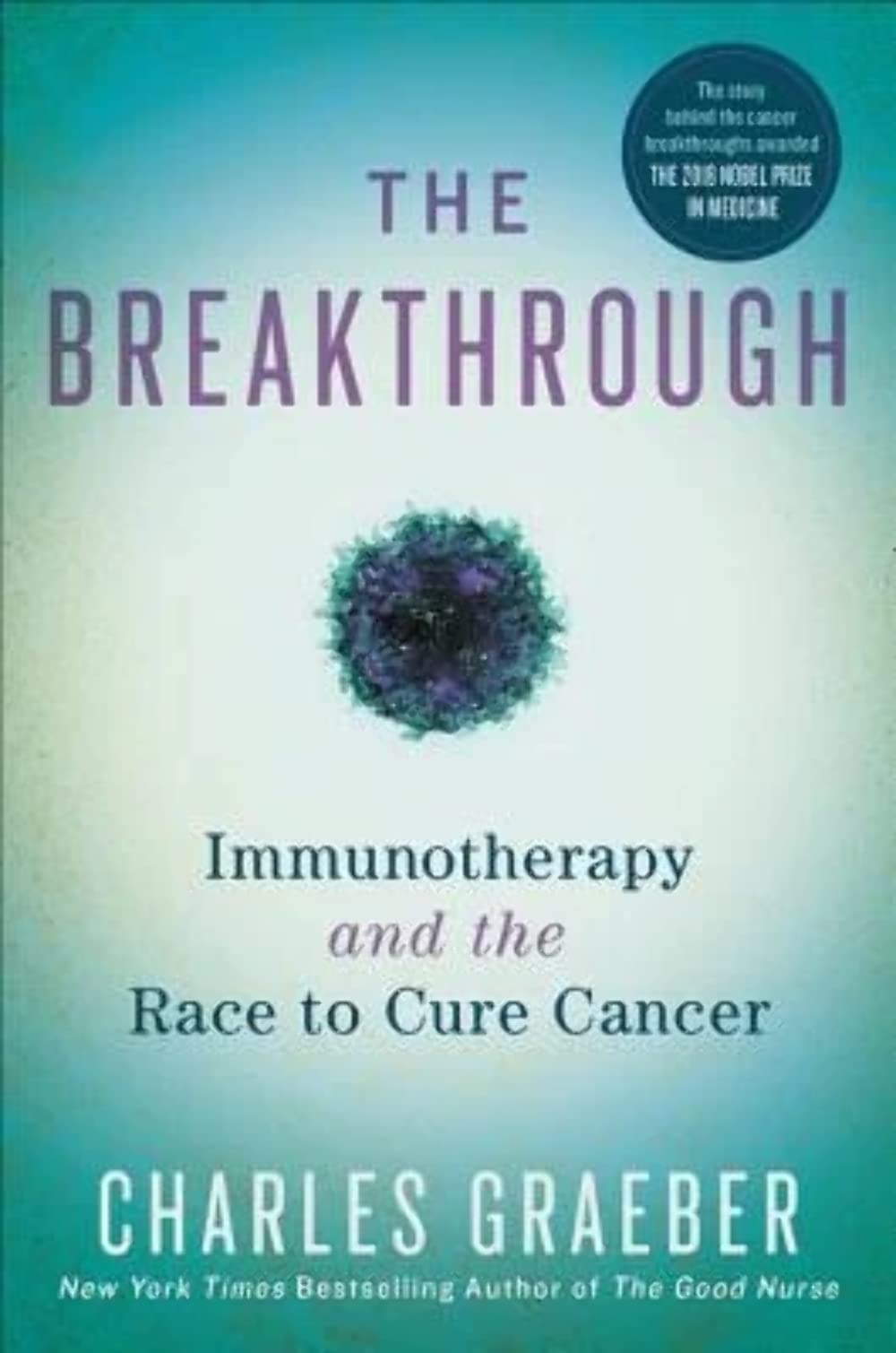 The Breakthrough: Immunotherapy and the Race to Cure Cancer - 7737