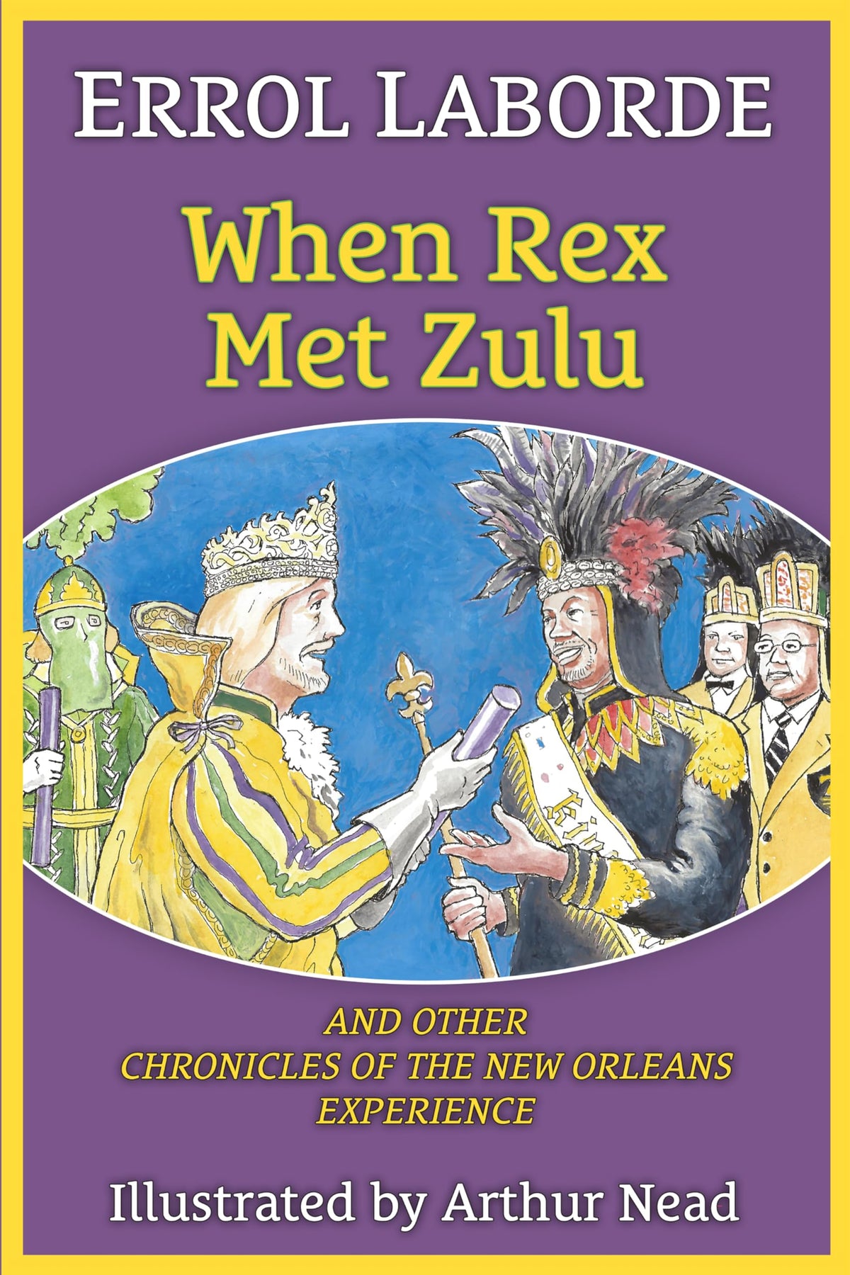 When Rex Met Zulu and Other Chronicles of the New Orleans Experience (Pelican)