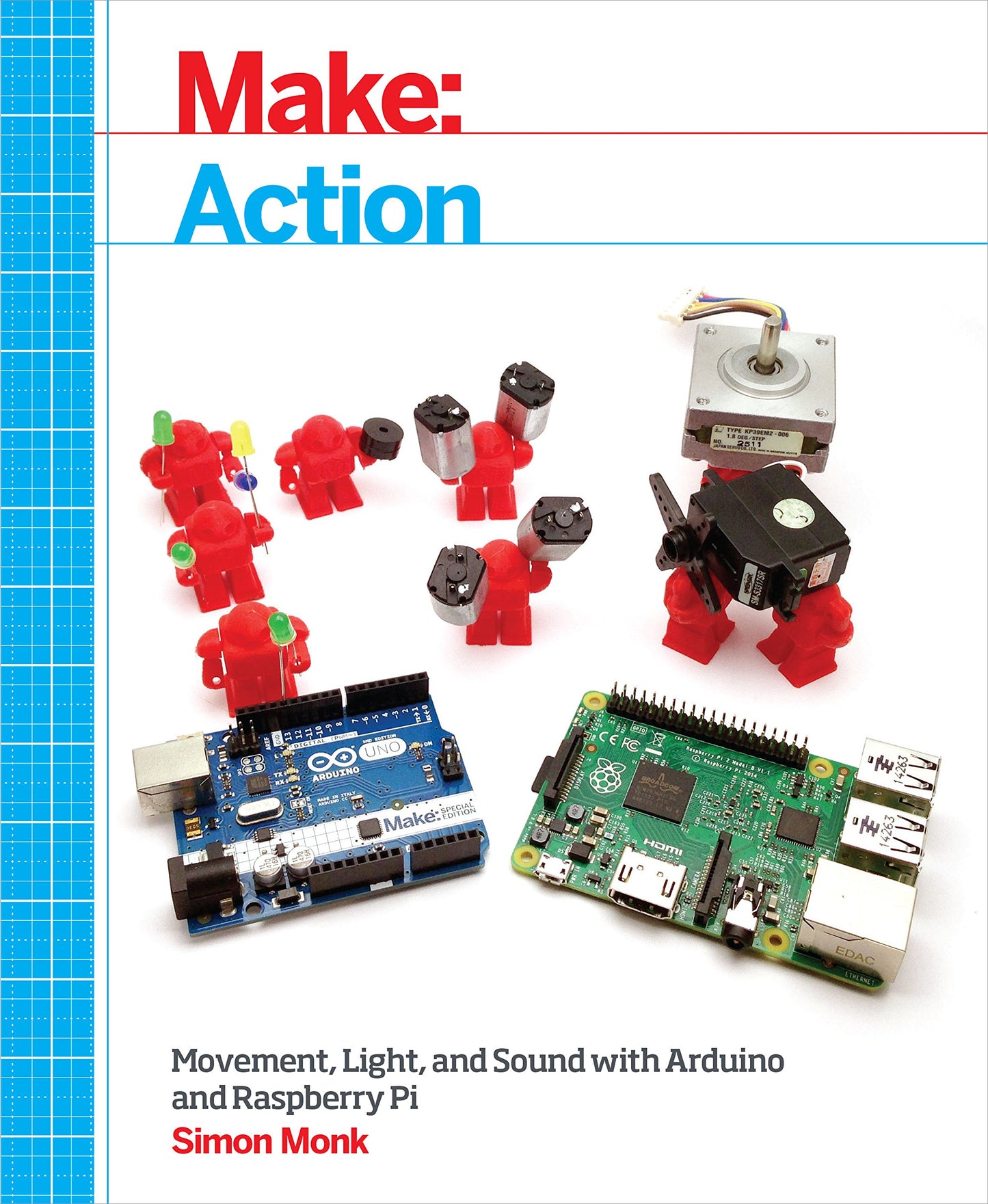 Make: Action: Movement, Light, and Sound with Arduino and Raspberry Pi - 9617