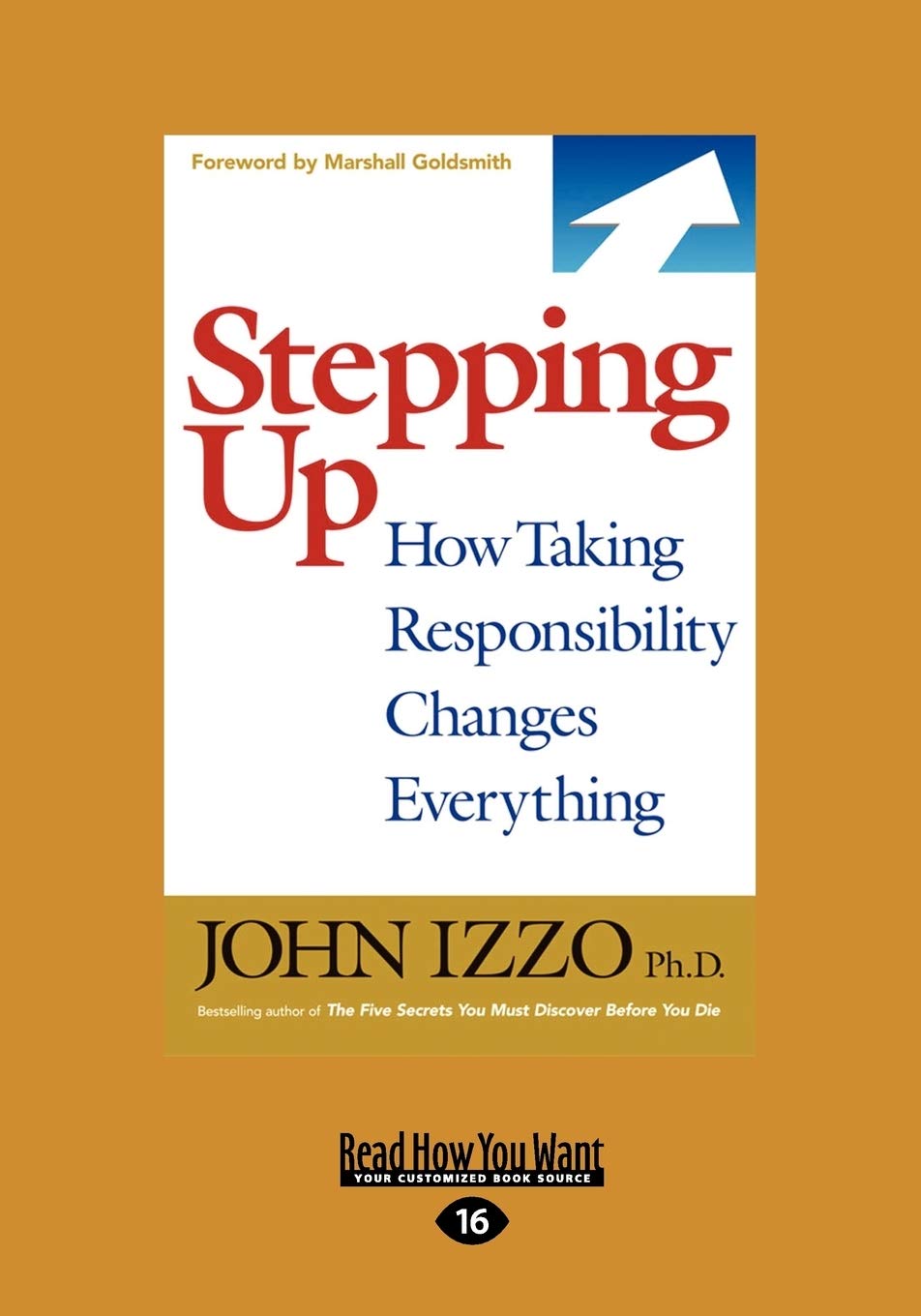 Stepping Up: How Taking Responsibility Changes Everything