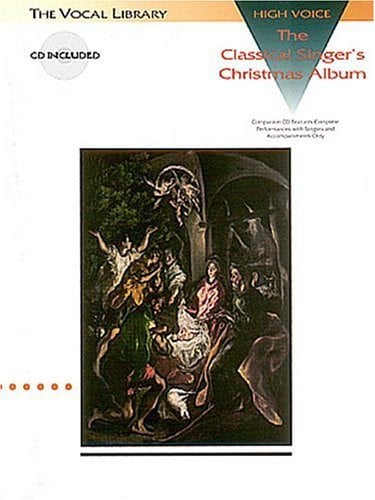 The Classical Singer's Christmas Album: The Vocal Library High Voice (Vocal Collection Series)