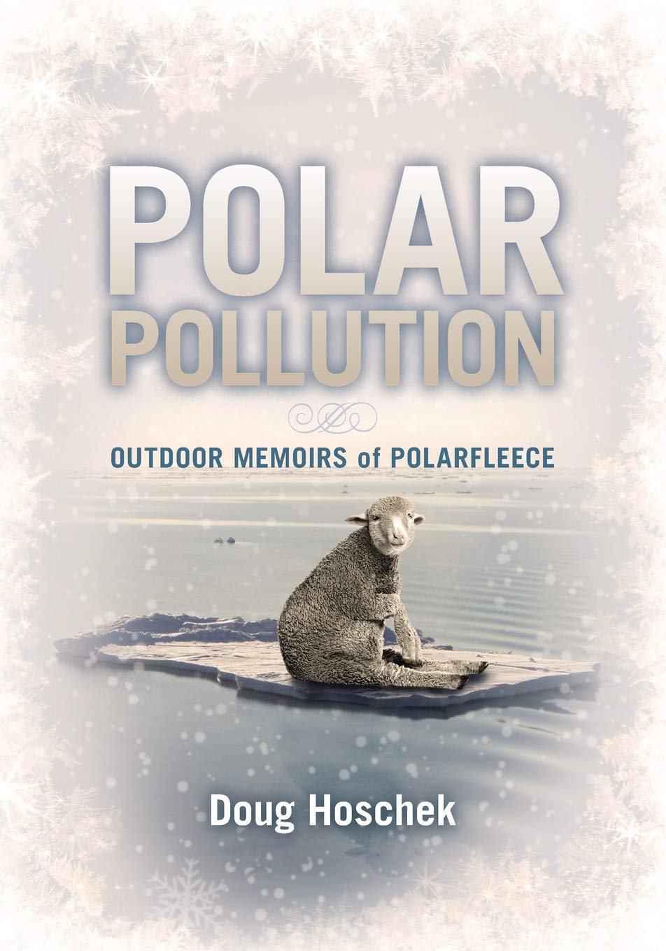 POLAR POLLUTION: OUTDOOR MEMOIRS of POLARFLEECE