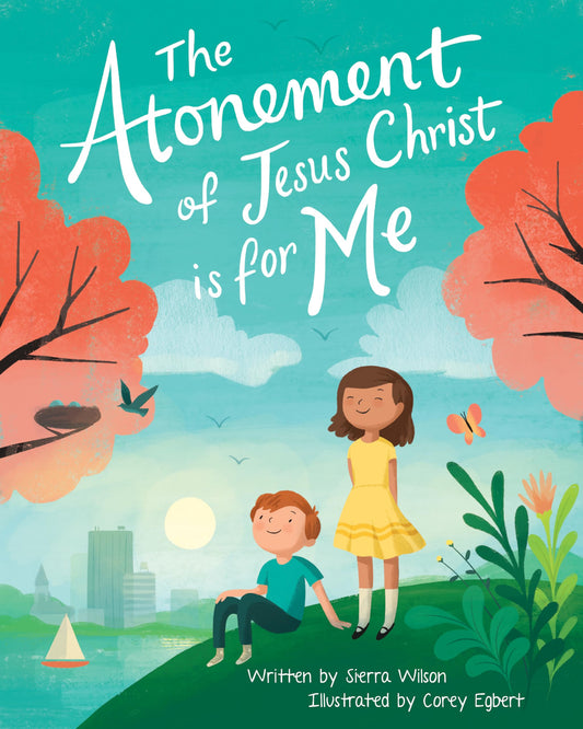 The Atonement of Jesus Christ Is for Me