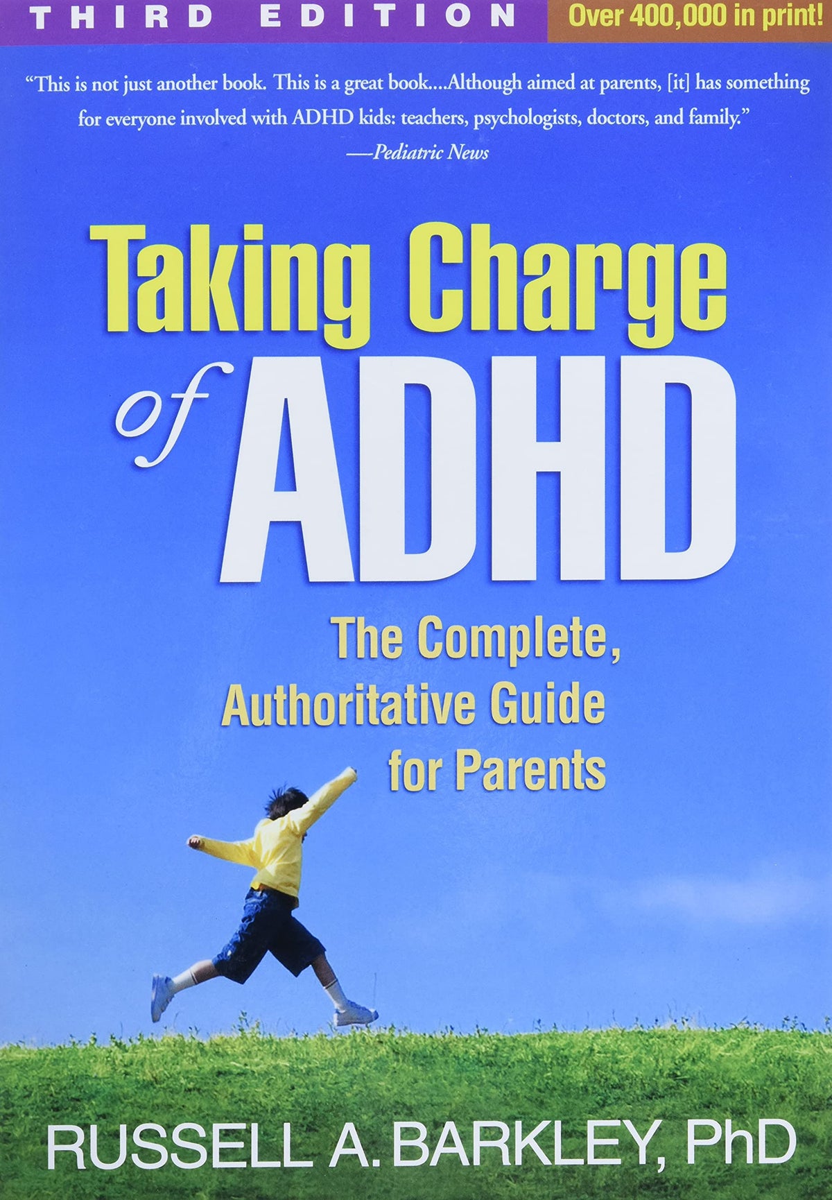 Taking Charge of ADHD, Third Edition: The Complete, Authoritative Guide for Parents
