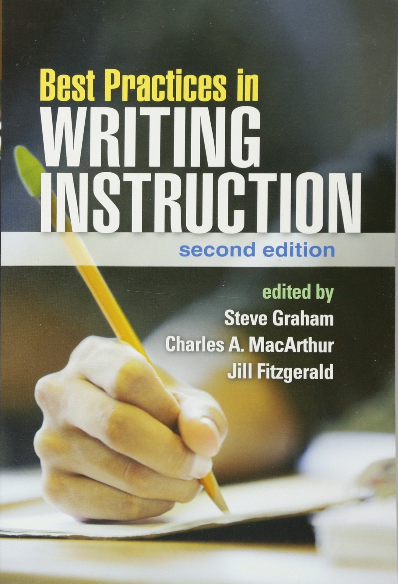 Best Practices in Writing Instruction, Second Edition - 4120