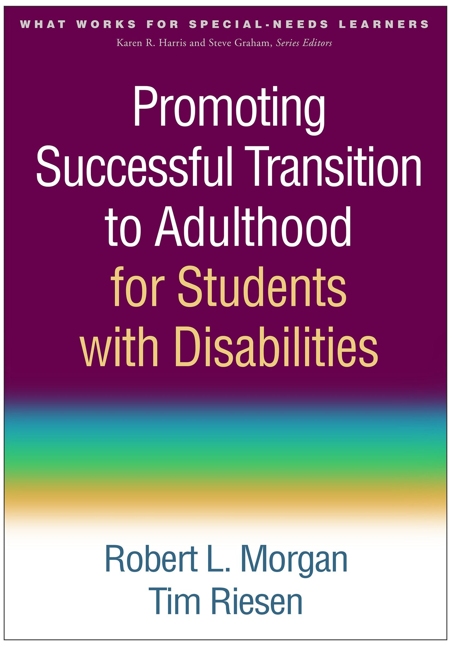 Promoting Successful Transition to Adulthood for Students with Disabilities (What Works for Special-Needs Learners)