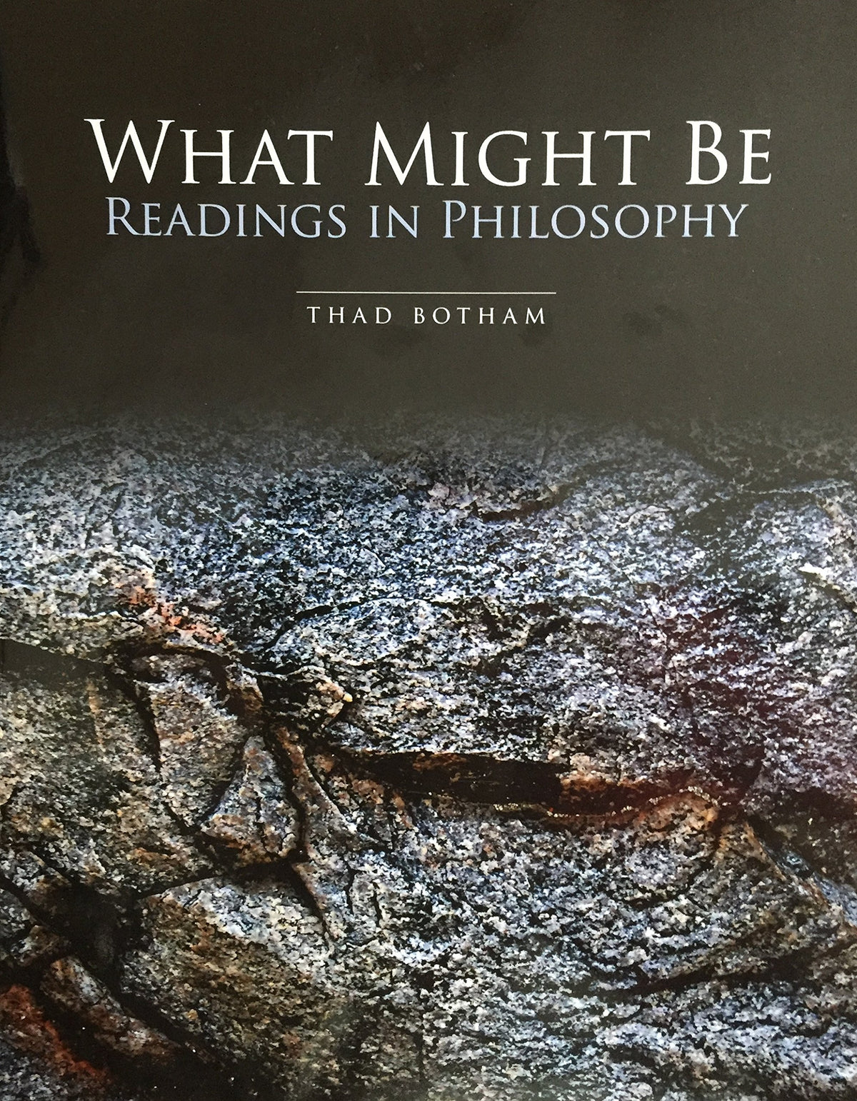What Might Be: Readings in Philosophy