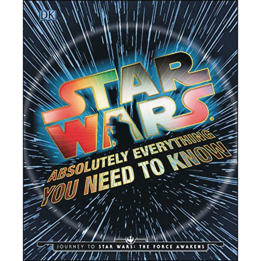 Star Wars: Absolutely Everything You Need to Know