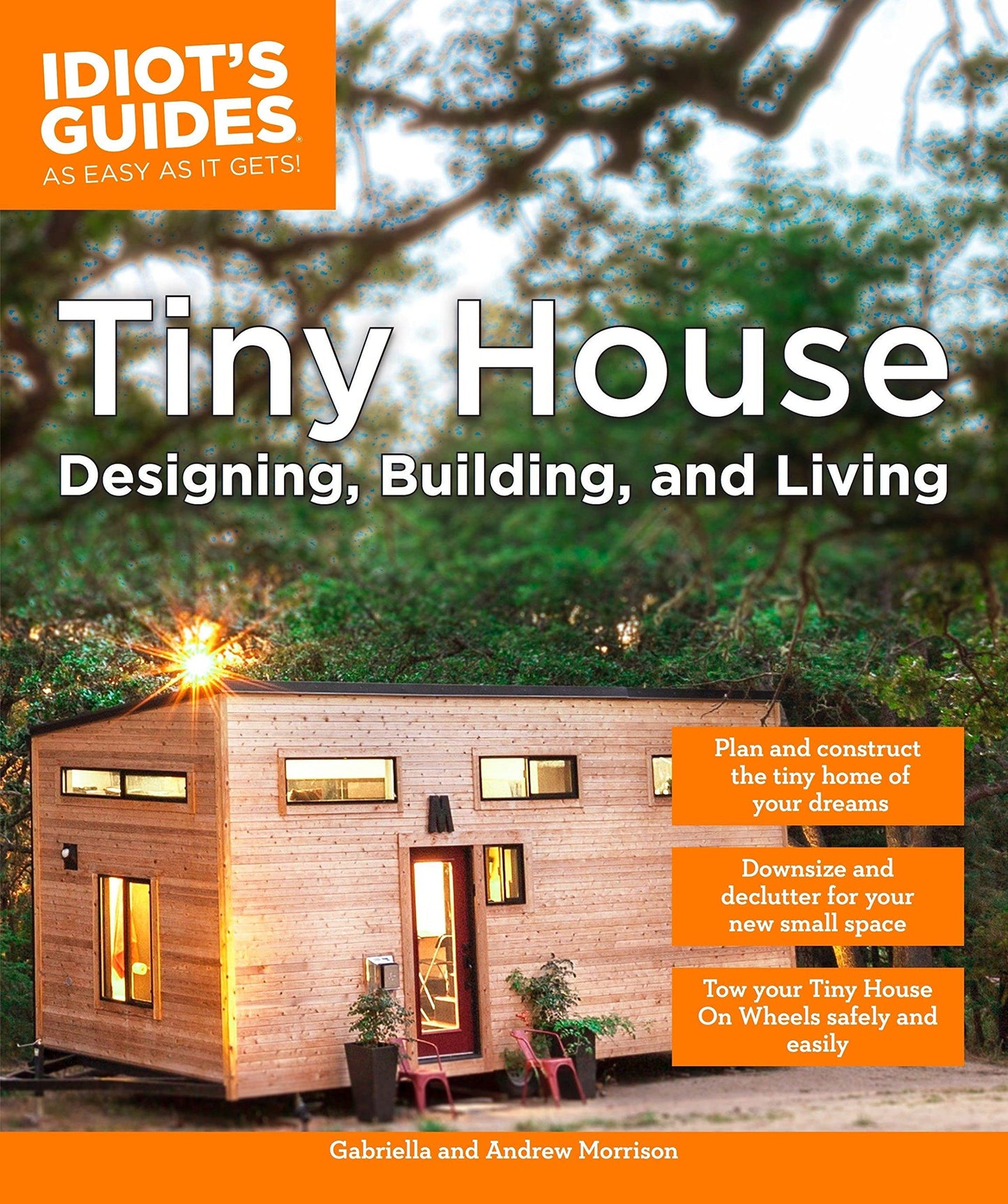 Tiny House Designing, Building, & Living (Idiot's Guides)