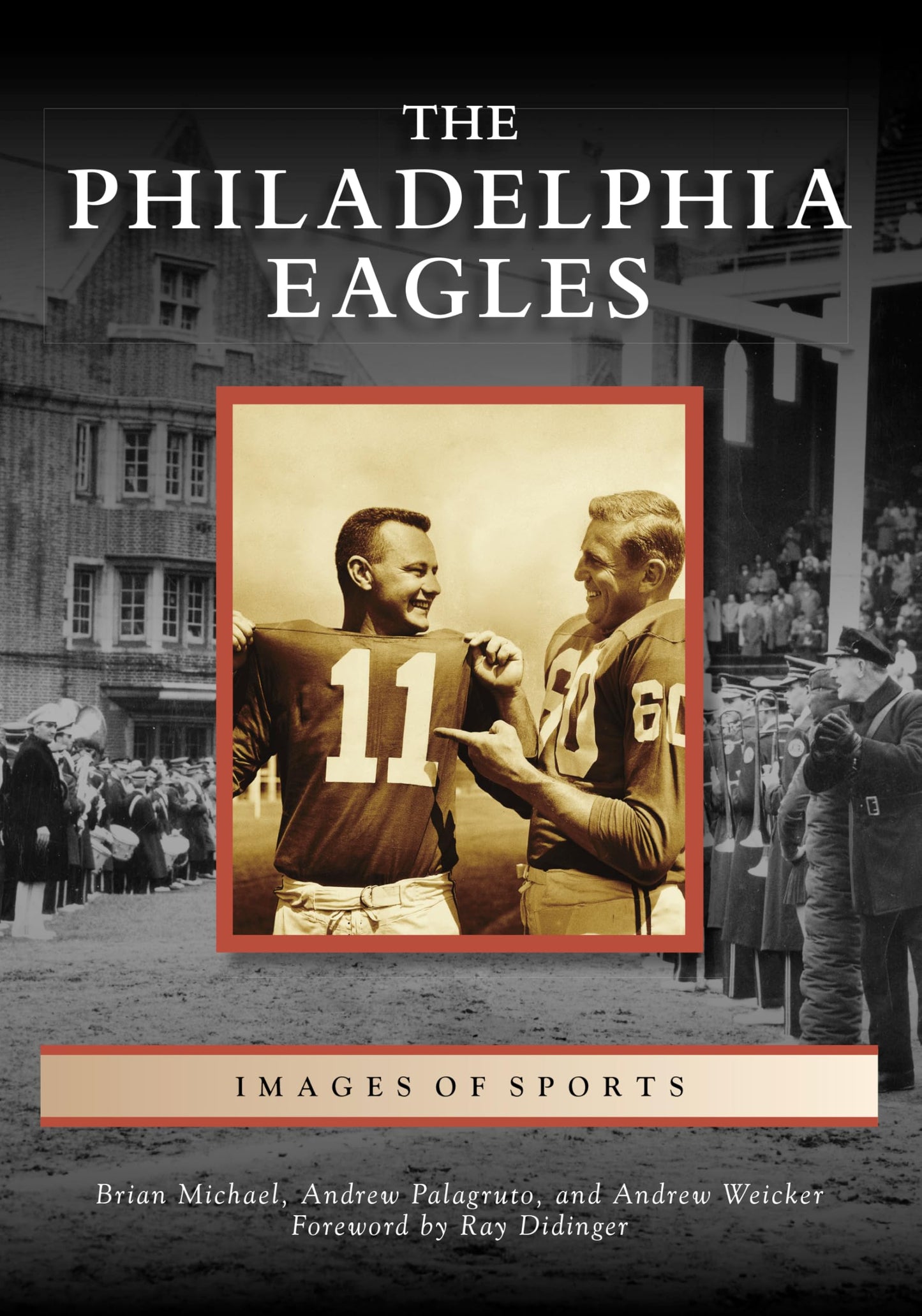 The Philadelphia Eagles (Images of Sports)