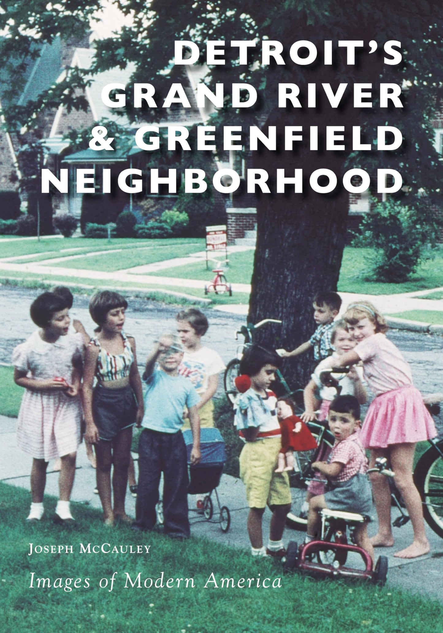 Detroit's Grand River & Greenfield Neighborhood (Images of Modern America)