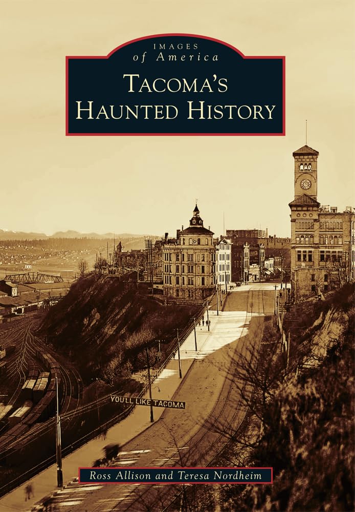 Tacoma's Haunted History (Images of America)