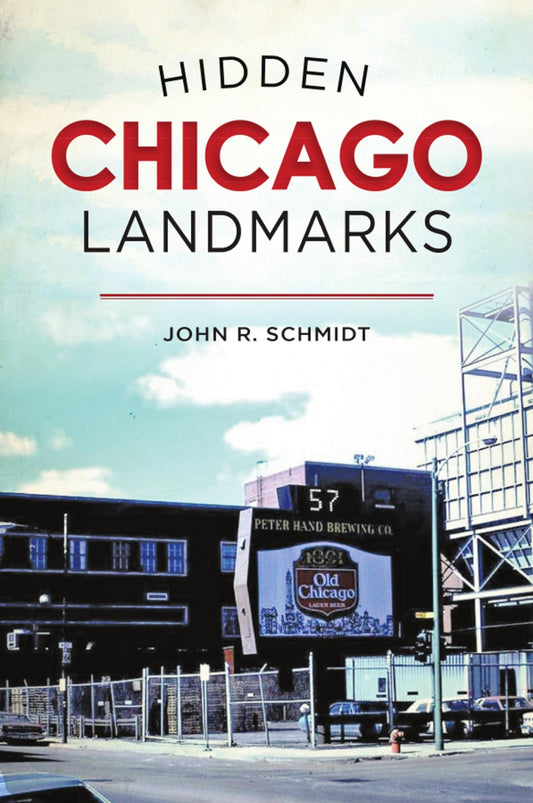 Hidden Chicago Landmarks (Hidden History) - 8464