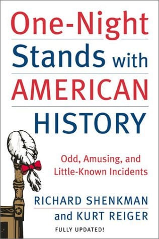 One-Night Stands with American History (Revised and Updated Edition) Odd, Amusing, and Little-Known Incidents
