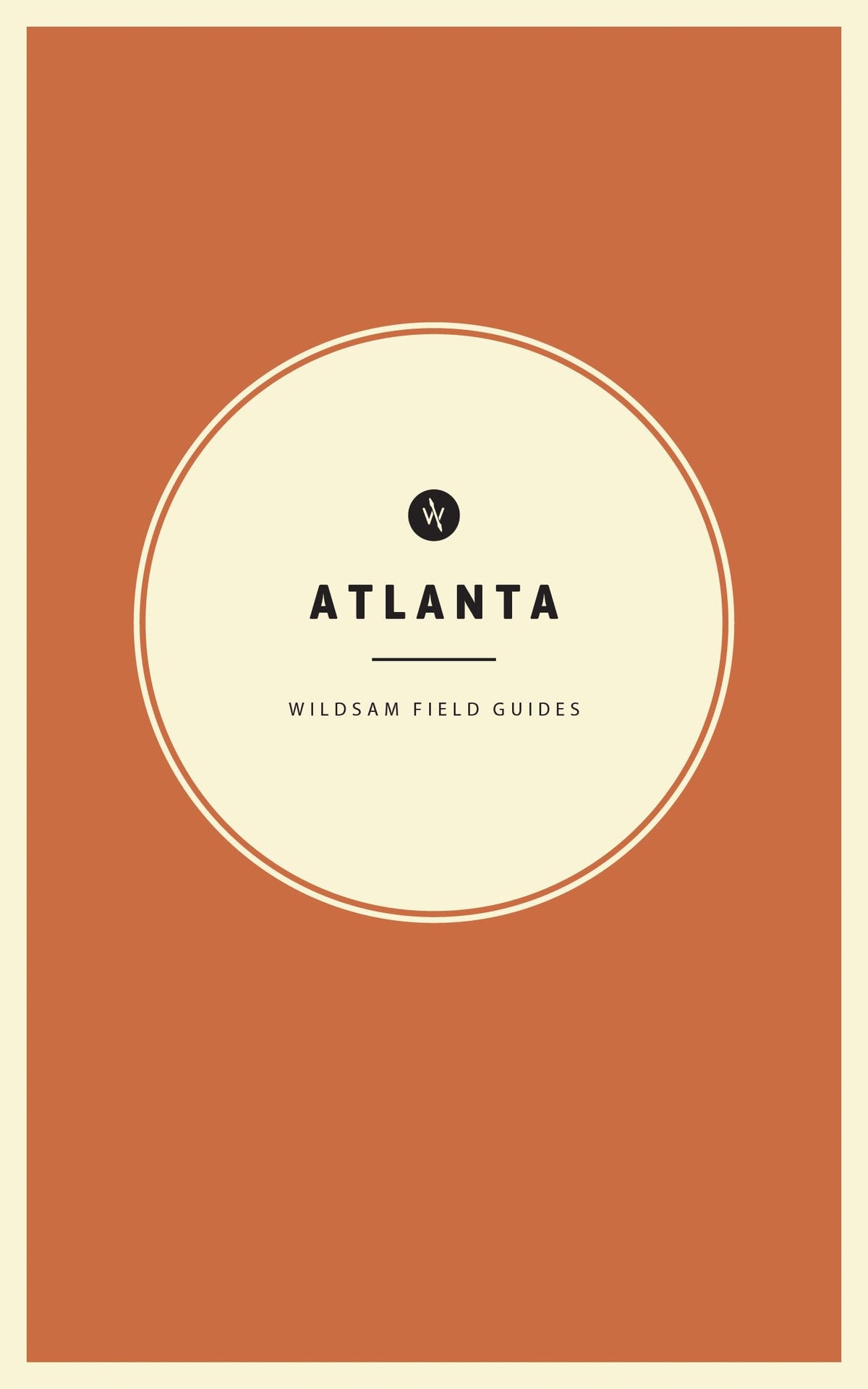 Wildsam Field Guides: Atlanta (American City Guide Series)