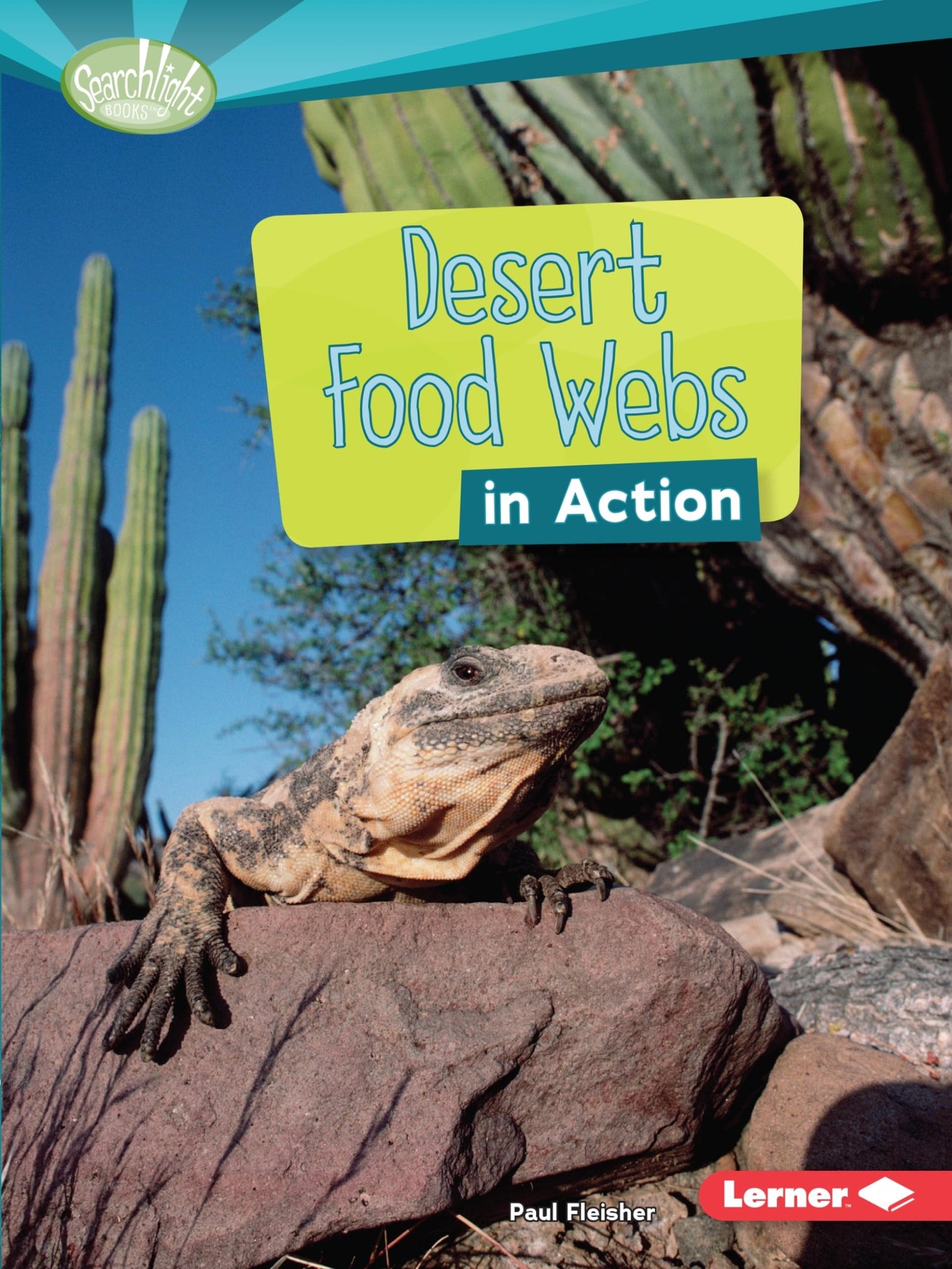Desert Food Webs in Action (Searchlight Books ™ ― What Is a Food Web?)