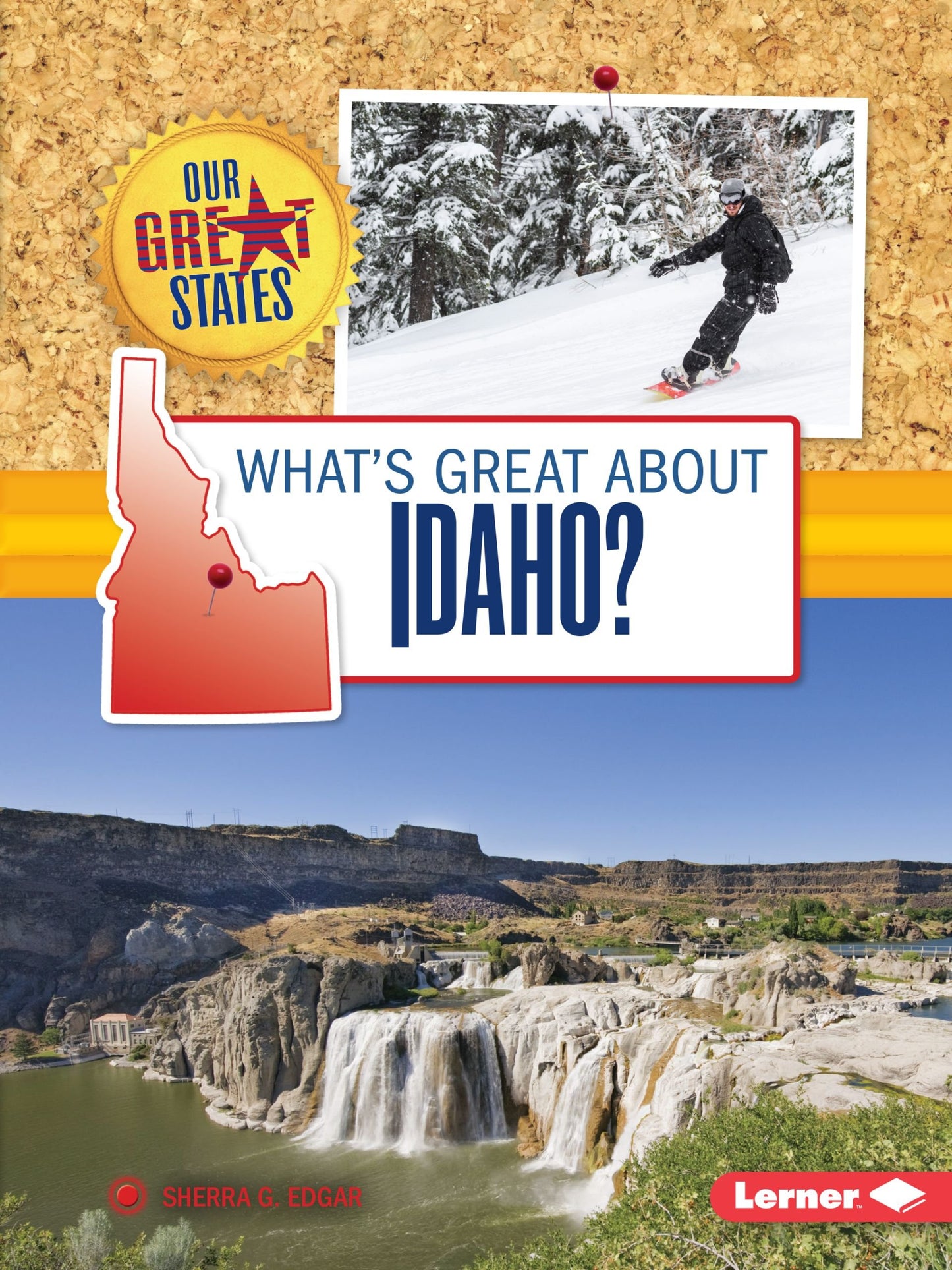 What's Great about Idaho? (Our Great States)