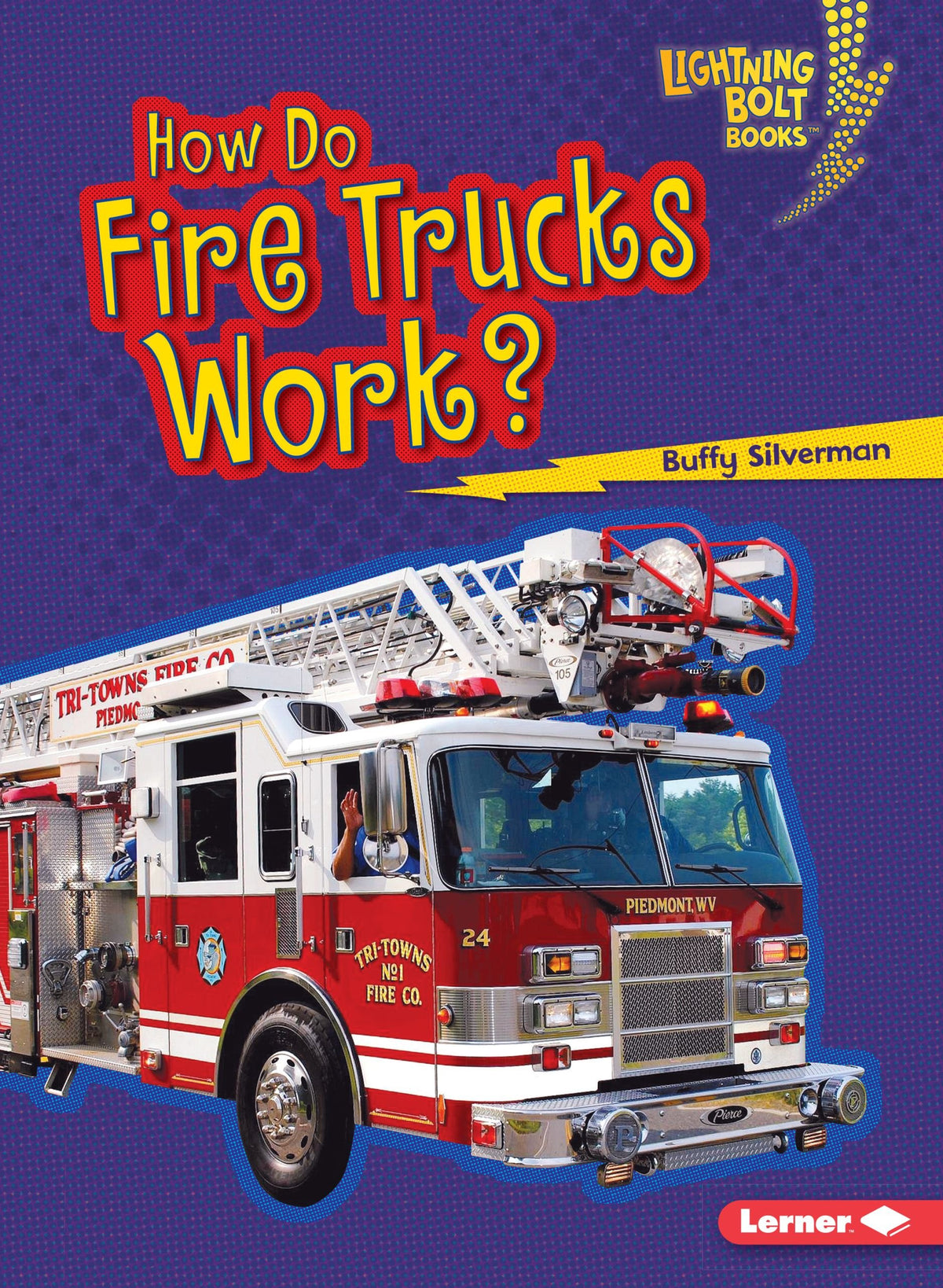 How Do Fire Trucks Work? (Lightning Bolt Books ® ― How Vehicles Work)