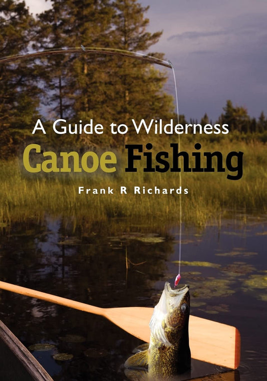 A Guide to Wilderness Canoe Fishing - 3131