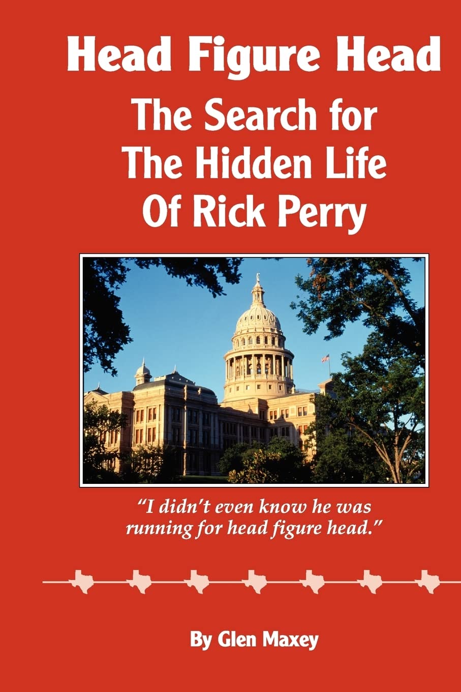 Head Figure Head: The Search for the Hidden Life of Rick Perry