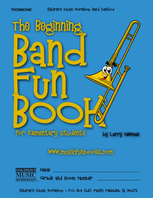 The Beginning Band Fun Book (Trombone): for Elementary Students (The Beginning Band Fun Book for Elementary Students) - 2506