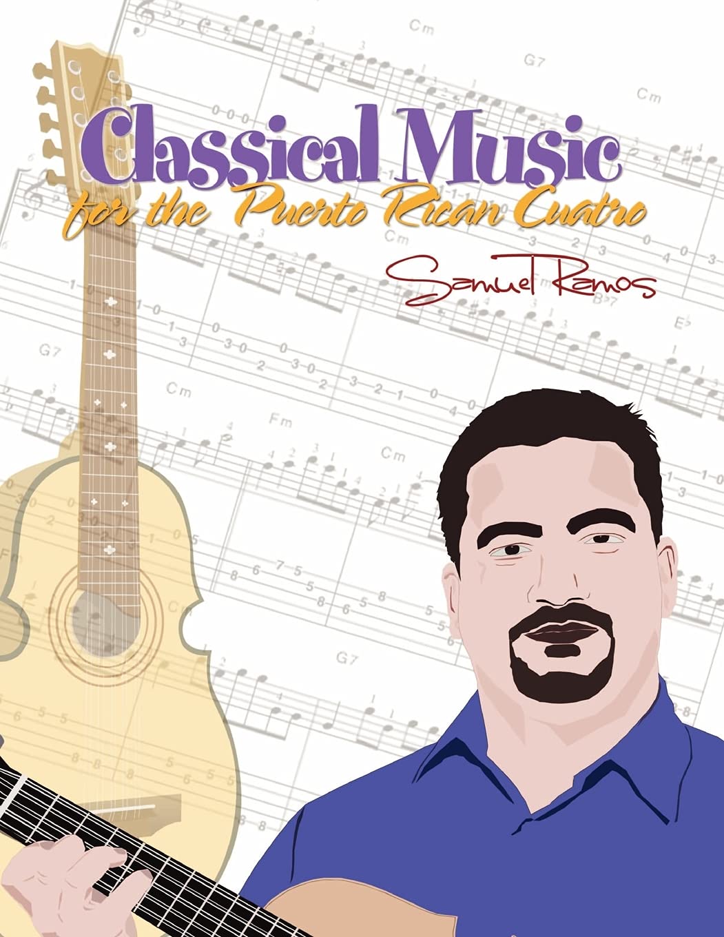 Classical Music for the Puerto Rican Cuatro: Samuel Ramos